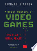 A Brief History Of Video Games