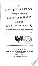A Disquisition Concerning the Nature of the Sacrament of the Lord's Supper