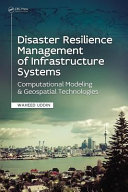 Disaster Resilience Management of Infrastructure Systems