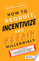 How to Recruit, Incentivize and Retain Millennials