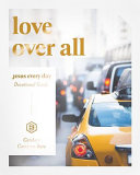 Jesus Every Day: Love Over All