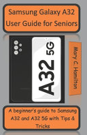 Samsung Galaxy A32 User Guide for Seniors