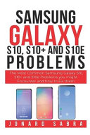 Samsung Galaxy S10, S10+, and S10e Problems