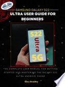 Samsung galaxy s22 ultra user guide for beginners