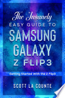 The Insanely Easy Guide to the Samsung Galaxy Z Flip3