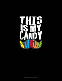 This Is My Candy Stashe