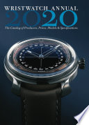 Wristwatch Annual 2020: The Catalog of Producers, Prices, Models, and Specifications