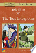 Yeh-Shen, the Toad Bridegroom
